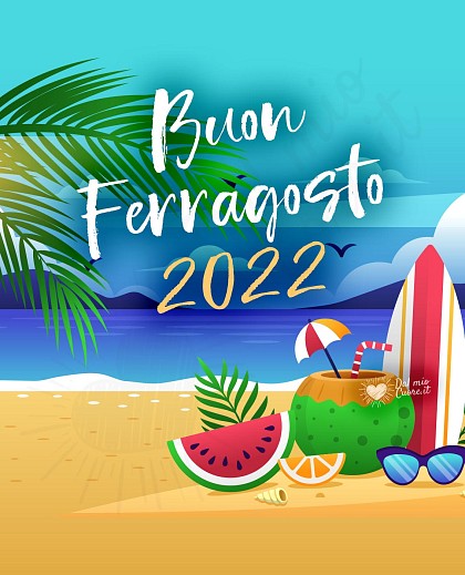 Buon Ferragosto 2022
