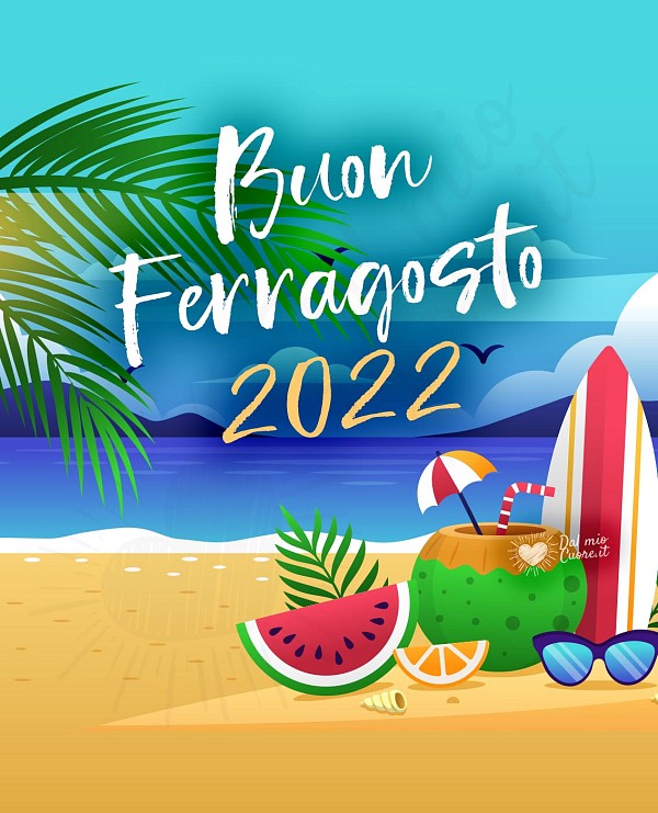 Buon Ferragosto 2022