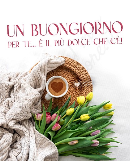 Un buongiorno per te...  è il più dolce che c'è!
