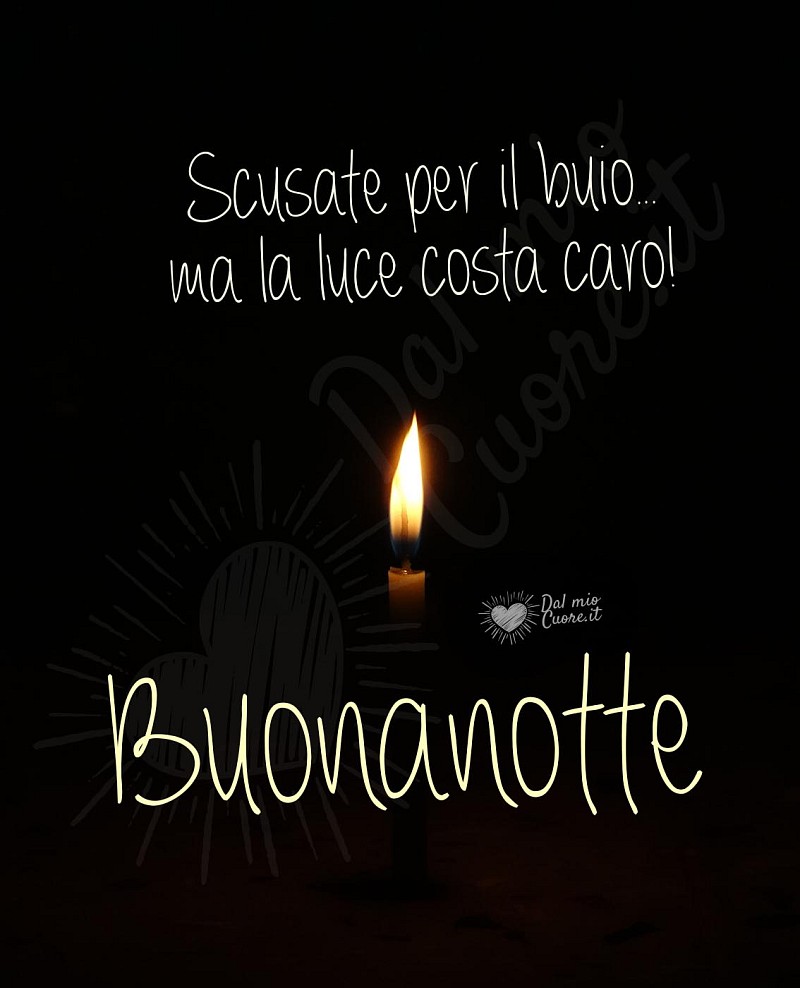 Buonanotte divertente: Scusate per il buio... ma la luce costa caro!