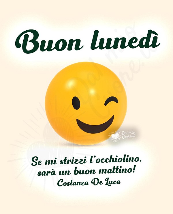 Se mi strizzi l'occhiolino, sarà un buon mattino! Buon lunedì