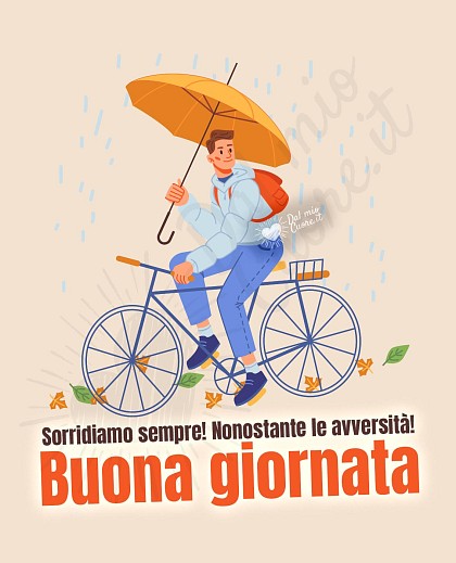 Sorridiamo sempre! Nonostante le avversità! Buona giornata