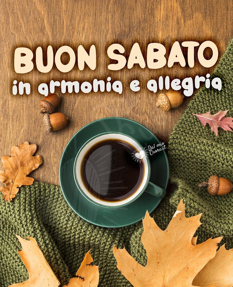 Buon sabato in armonia e allegria