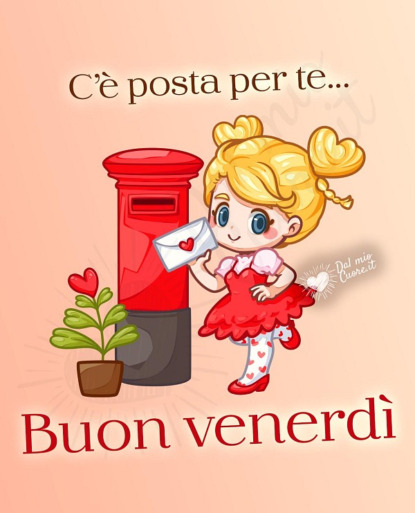 Buon venerdì. C'è posta per te...