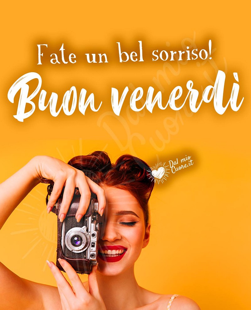 Fate un bel sorriso! Buon venerdì