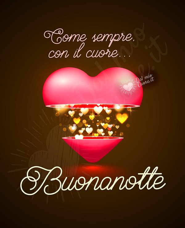 Come sempre, con il cuore... Buonanotte