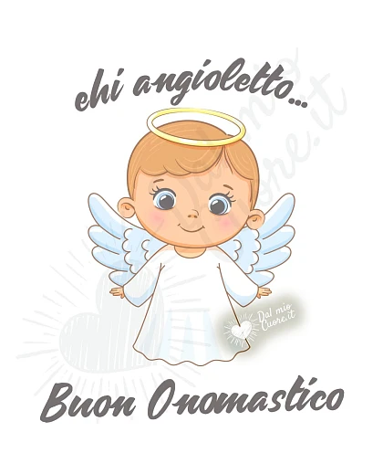 Ehi angioletto... buon onomastico