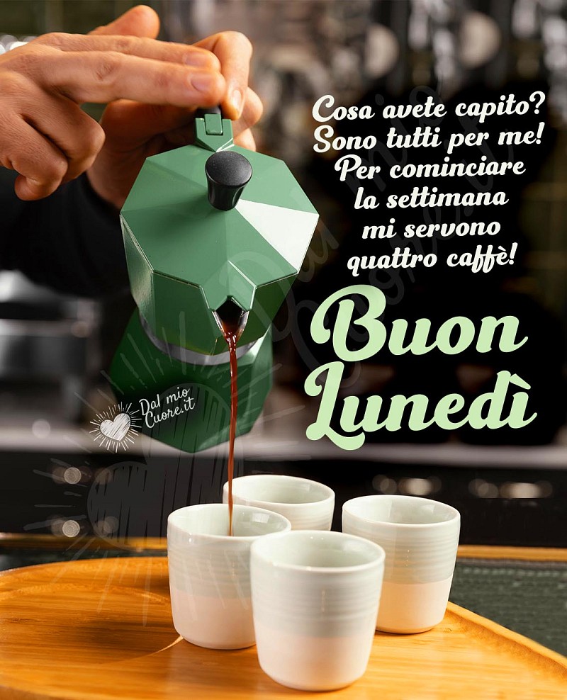 Buon lunedì. Cosa avete capito? Sono tutti per me! Per cominciare la settimana mi servono quattro caffè!
