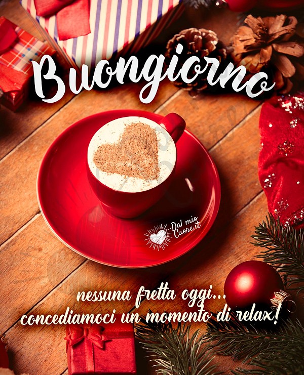 Buongiorno. Nessuna fretta oggi... concediamoci un momento di relax!