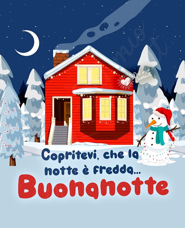 Copritevi, che la notte è fredda... Buonanotte