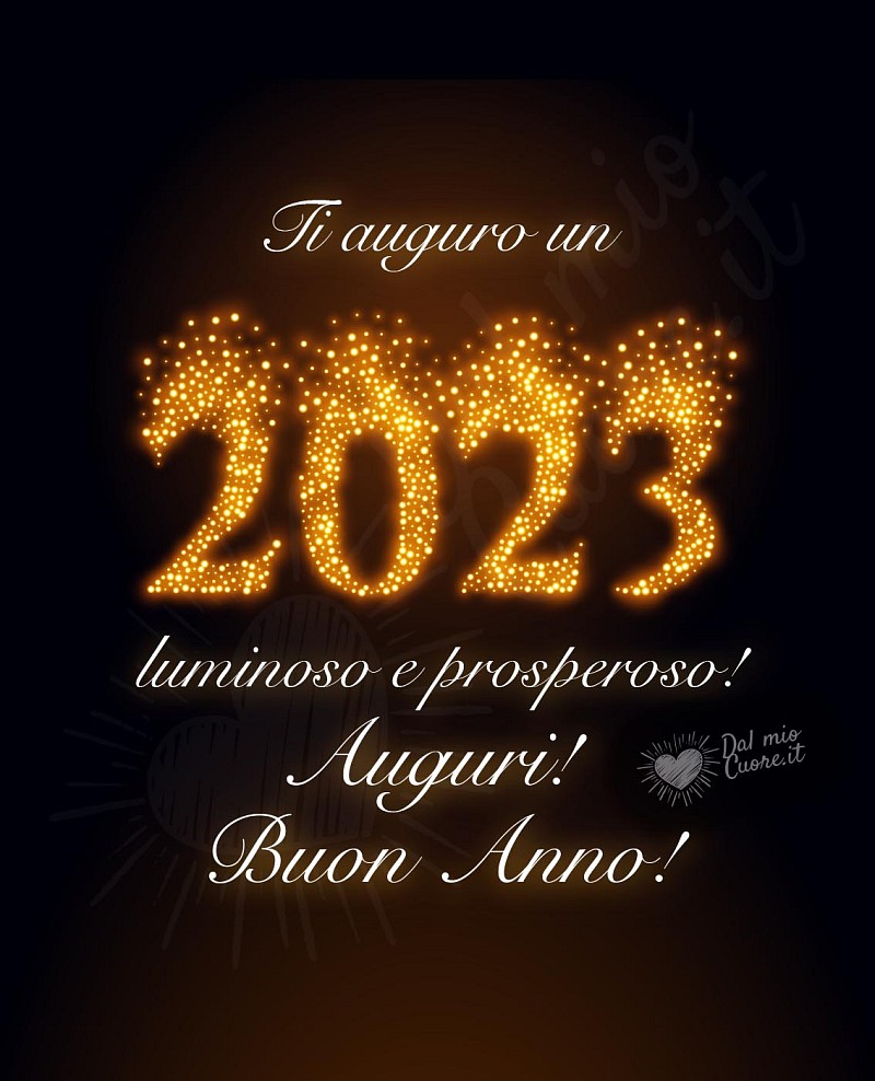 Ti auguro un 2023 luminoso e prosperoso! Auguri! Buon Anno!