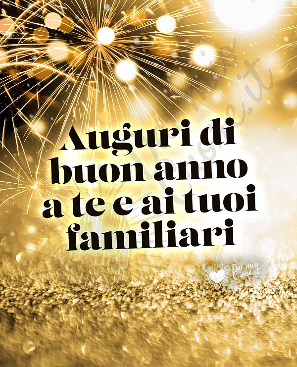 Auguri di buon anno a te e ai tuoi familiari