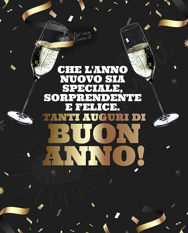 Che l'anno nuovo sia speciale, sorprendente e felice. Tanti auguri di buon anno