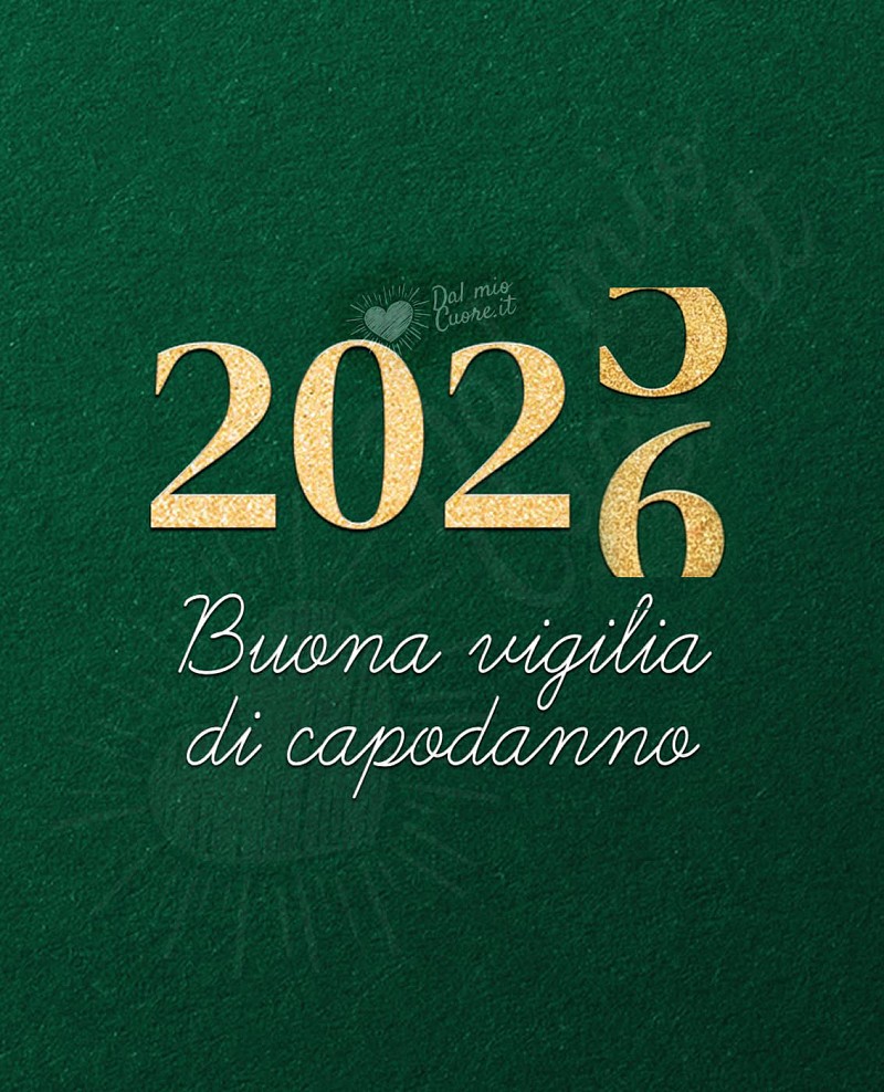Buona vigilia di capodanno 2025 - 2026