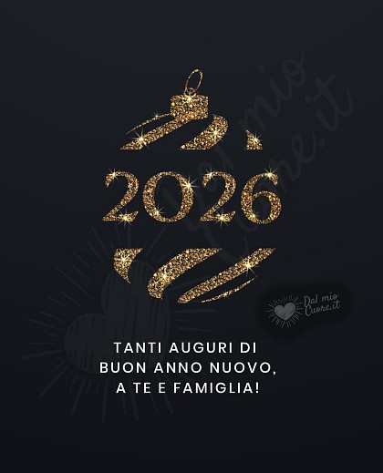 Tanti auguri di buon anno nuovo 2026, a te e famiglia