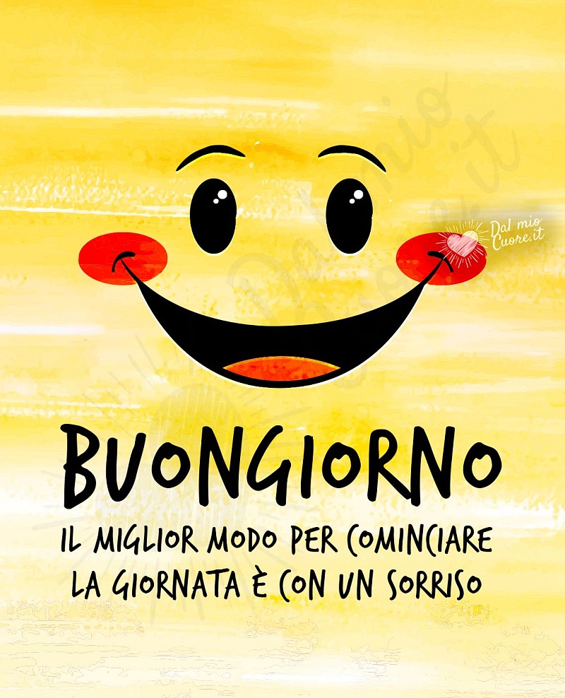 Il miglior modo per cominciale la giornata è con un sorriso. Buongiorno