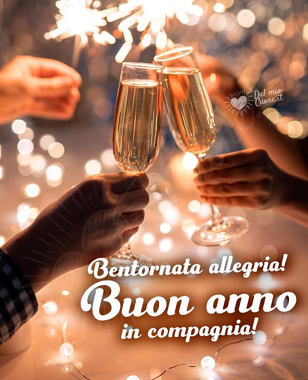 Bentornata allegria! Buon anno in compagnia!