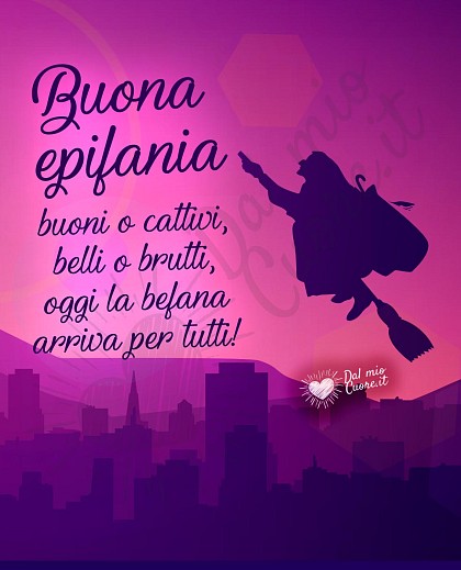 Buoni o cattivi, belli o brutti, oggi la befana arriva per tutti! Buona epifania