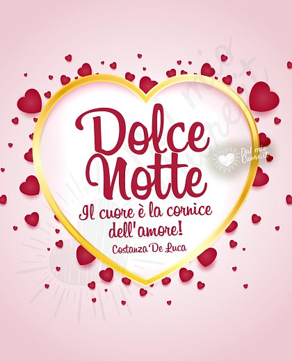 Il cuore è la cornice dell'amore! Dolce notte