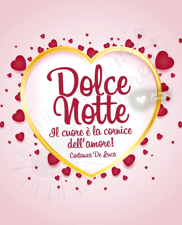 Il cuore è la cornice dell'amore! Dolce notte