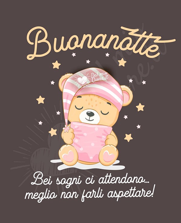 Bei sogni ci attendono... meglio non farli aspettare! Buonanotte
