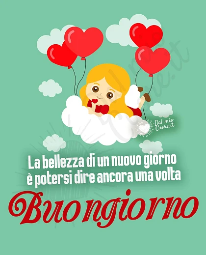 La bellezza di un nuovo giorno è potersi dire ancora una volta Buongiorno