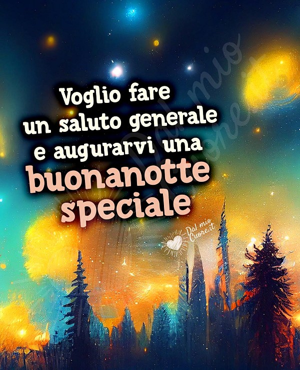 Voglio fare un saluto generale e augurarvi una buonanotte speciale