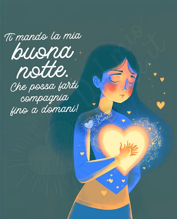 Ti mando la mia buona notte. Che possa farti compagnia fino a domani!