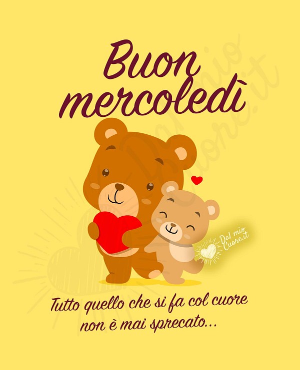 Tutto quello che si fa col cuore non è mai sprecato... Buon mercoledì