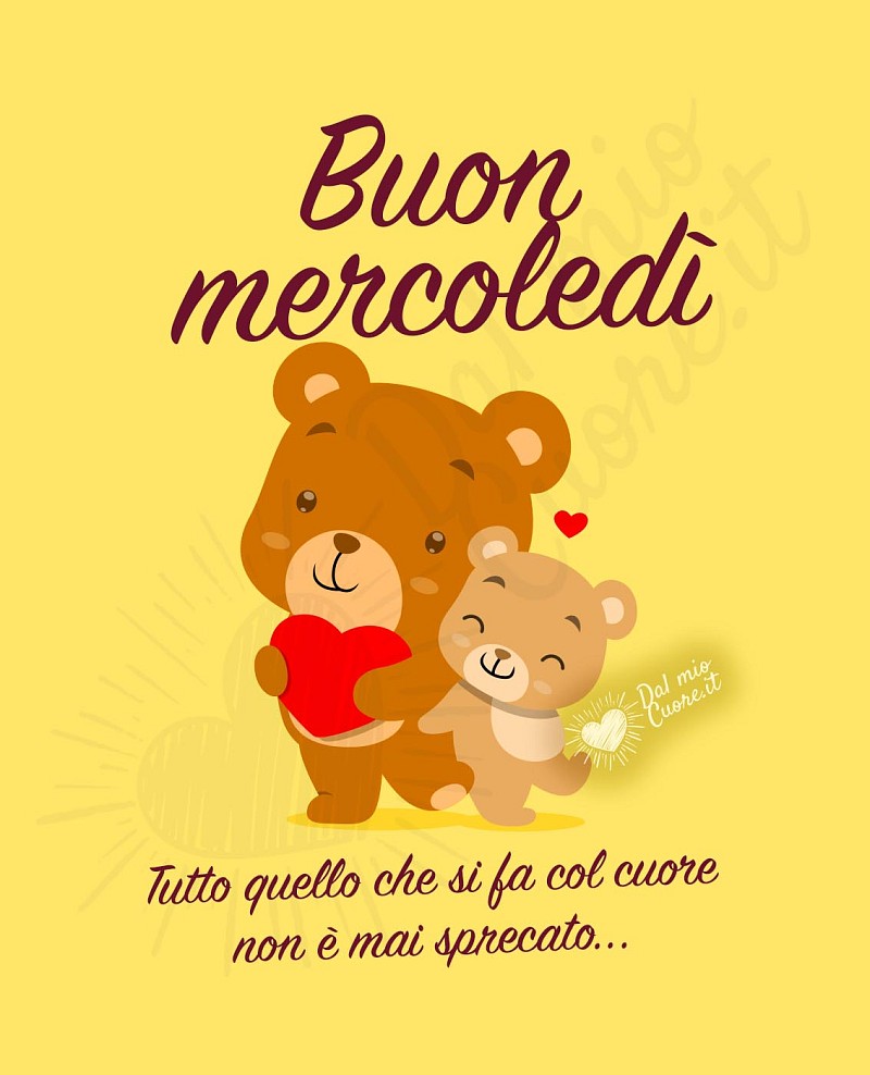 Tutto quello che si fa col cuore non è mai sprecato... Buon mercoledì