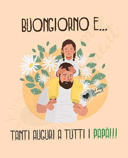 Buongiorno e... buona festa del papà