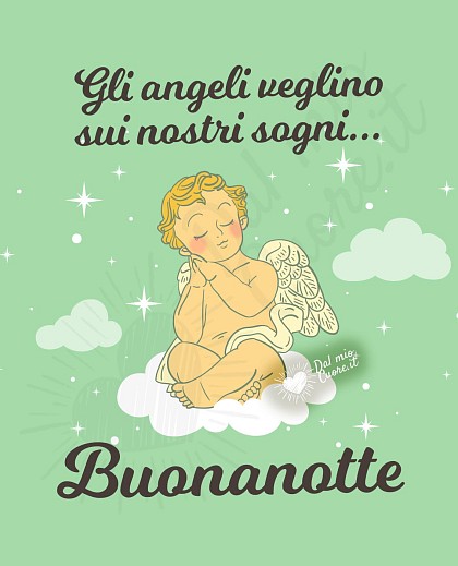 Gli angeli veglino sui nostri sogni... Buonanotte