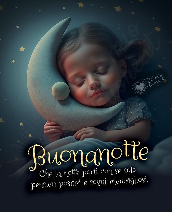 Che la notte porti con sé solo pensieri positivi e sogni meravigliosi. Buonanotte