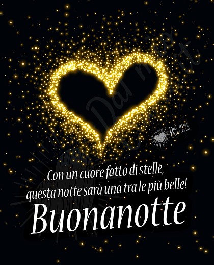 Con un cuore fatto di stelle, questa notte sarà una tra le più belle! Buonanotte