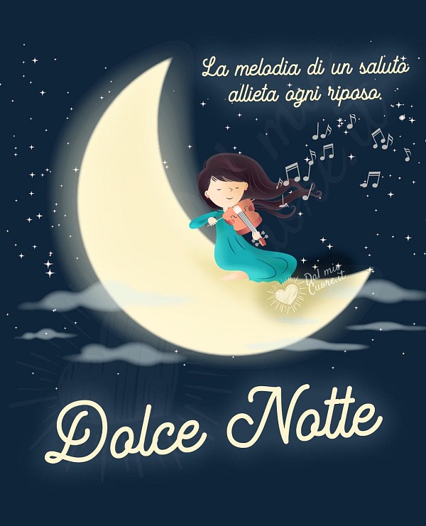 La melodia di un saluto allieta ogni riposo. Dolce Notte