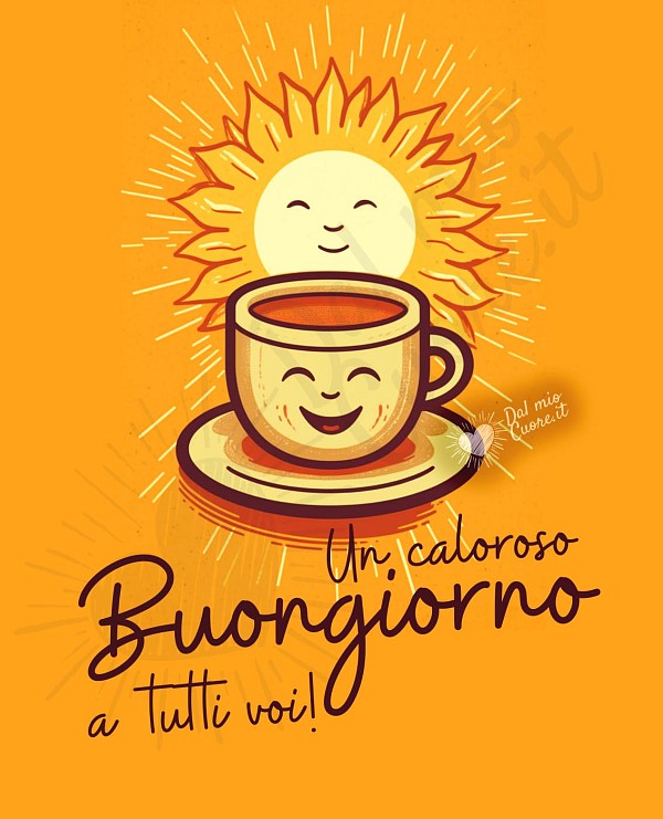 Un caloroso Buongiorno a tutti voi!