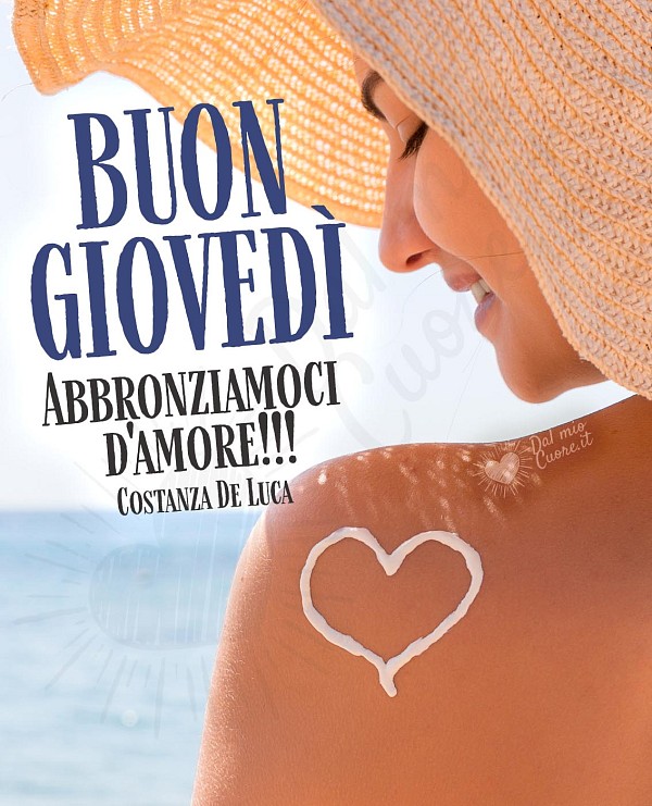 Abbronziamoci d'amore! Buon giovedì estivo