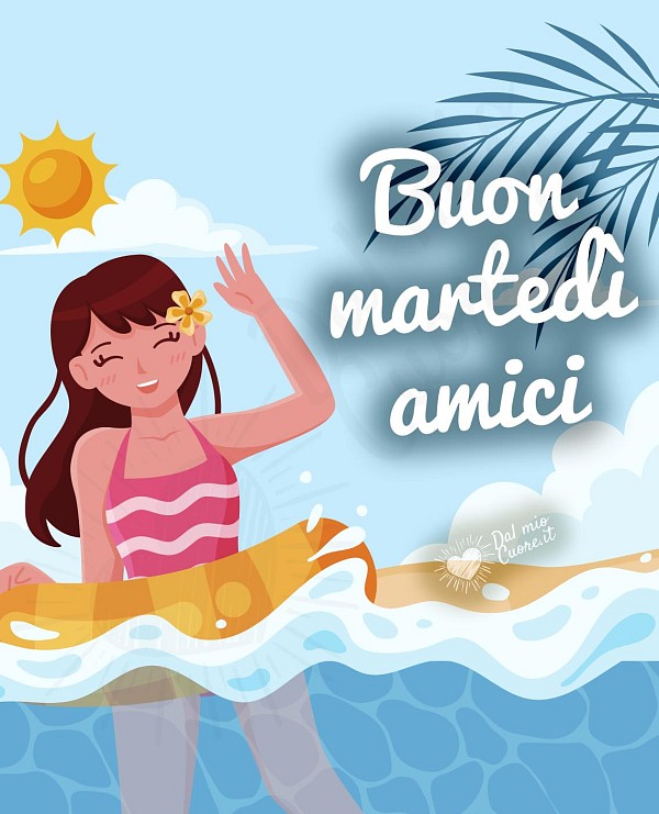 Buon martedì amici estiva