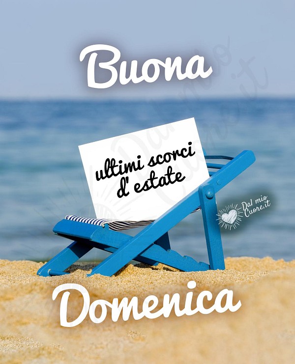 Ultimi scorci d'estate! Buona domenica