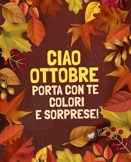 Ciao ottobre, porta con te colori e sorprese!