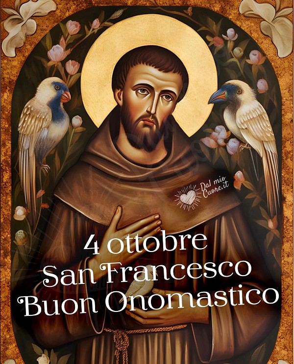 4 ottobre. San Francesco. Buon Onomastico