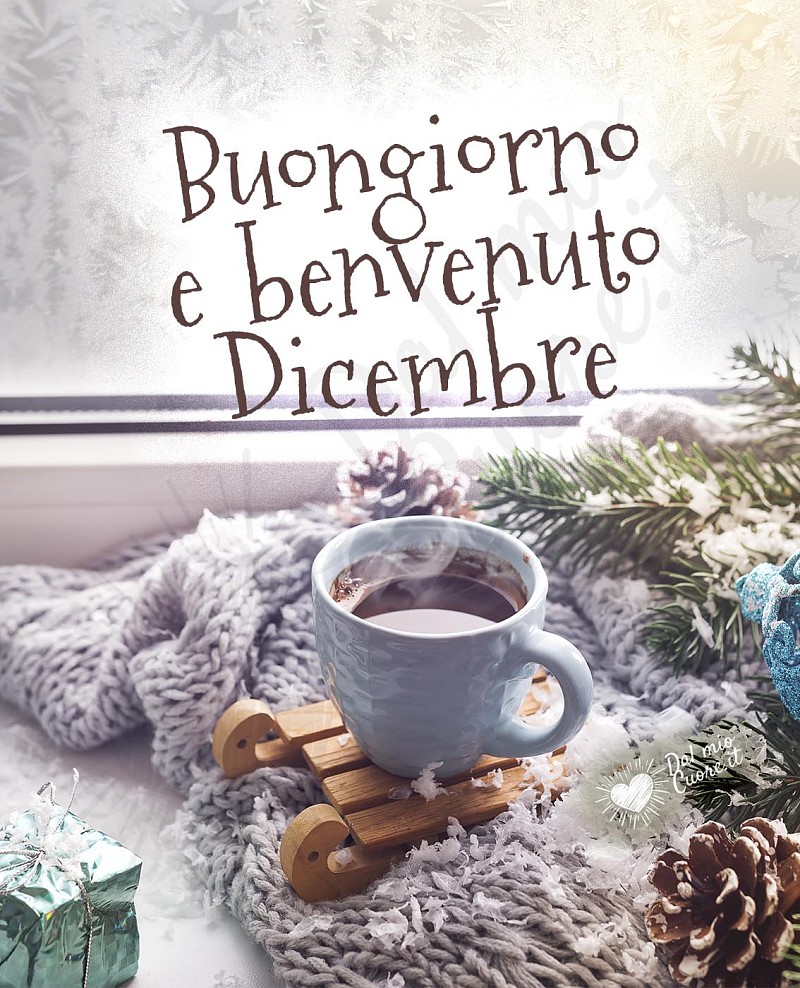 Buongiorno e benvenuto dicembre