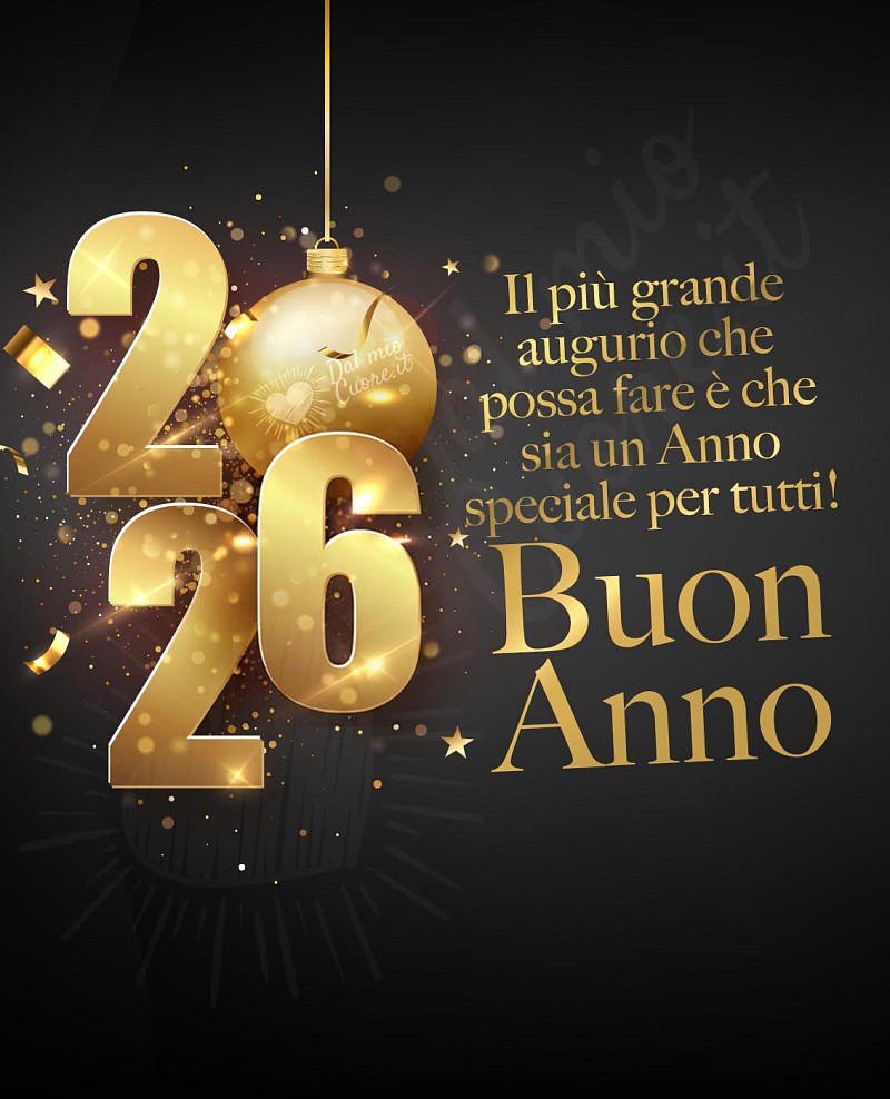 Buon Anno 2026. Immagine con frase: "Il più grande augurio che possa fare è che sia un Anno speciale per tutti! "