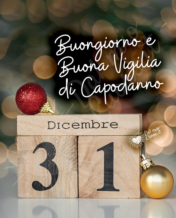 Buongiorno e buona vigilia di Capodanno