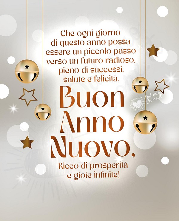 Che ogni giorno di questo anno possa essere un piccolo passo verso un futuro radioso. Pieno di successi, salute e felicità. Buon Anno Nuovo. Ricco di prosperità e gioie infinite!