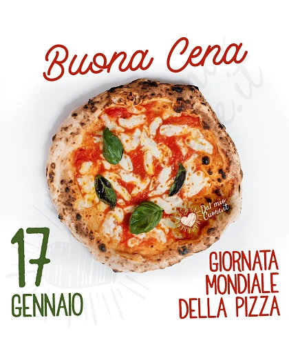 Buona Cena. 17 Gennaio, giornata mondiale della pizza