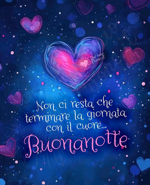 Non ci resta che terminare la giornata con il cuore... Buonanotte