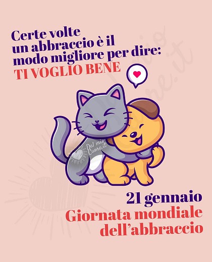 Certe volte un abbraccio è il modo migliore per dire: ti voglio bene. 21 gennaio: Giornata mondiale dell’abbraccio