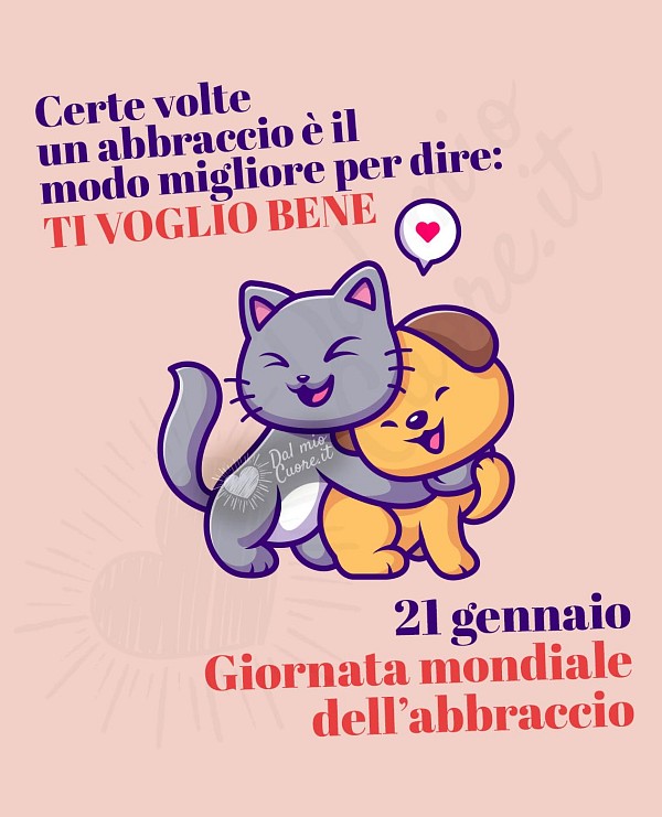 Certe volte un abbraccio è il modo migliore per dire: ti voglio bene. 21 gennaio: Giornata mondiale dell’abbraccio