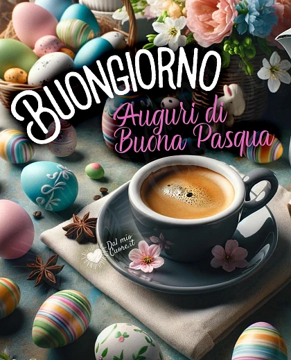 Buongiorno. Auguri di Buona Pasqua